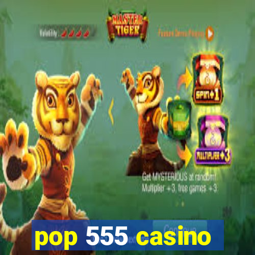 pop 555 casino